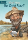 What Was the Gold Rush? - eBook