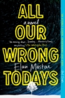 All Our Wrong Todays - eBook