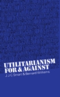 Utilitarianism : For and Against - eBook
