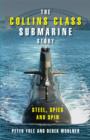 Collins Class Submarine Story : Steel, Spies and Spin - eBook