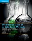 GCSE English Literature for AQA The Strange Case of Dr Jekyll and Mr Hyde Student Book - Book