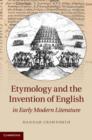 Etymology and the Invention of English in Early Modern Literature - eBook