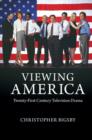 Viewing America : Twenty-First-Century Television Drama - eBook