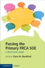 Passing the Primary FRCA SOE : A Practical Guide - Book
