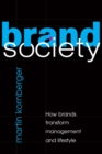 Brand Society : How Brands Transform Management and Lifestyle - eBook
