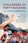 Challenges of Party-Building in Latin America - eBook