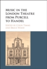 Music in the London Theatre from Purcell to Handel - eBook