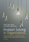 Problem Solving in Organizations : A Methodological Handbook for Business and Management Students - eBook