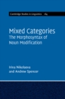 Mixed Categories : The Morphosyntax of Noun Modification - eBook