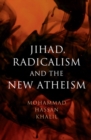 Jihad, Radicalism, and the New Atheism - eBook
