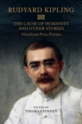 The Cause of Humanity and Other Stories : Rudyard Kipling's Uncollected Prose Fictions - Book