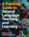 A Practical Guide to Second Language Teaching and Learning - Book