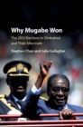 Why Mugabe Won : The 2013 Elections in Zimbabwe and their Aftermath - eBook