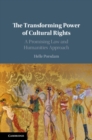 Transforming Power of Cultural Rights : A Promising Law and Humanities Approach - eBook