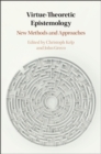Virtue Theoretic Epistemology : New Methods and Approaches - eBook