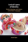 Lexical Layers of Identity : Words, Meaning, and Culture in the Slavic Languages - eBook