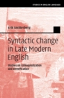 Syntactic Change in Late Modern English : Studies on Colloquialization and Densification - eBook