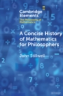 Concise History of Mathematics for Philosophers - eBook