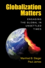 Globalization Matters : Engaging the Global in Unsettled Times - eBook