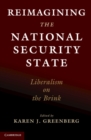 Reimagining the National Security State : Liberalism on the Brink - Book