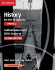 History for the IB Diploma Paper 2 Authoritarian States (20th Century) with Digital Access (2 Years) - Book