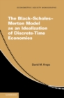 Black-Scholes-Merton Model as an Idealization of Discrete-Time Economies - eBook