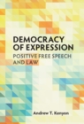 Democracy of Expression : Positive Free Speech and Law - eBook