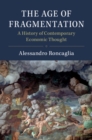 The Age of Fragmentation : A History of Contemporary Economic Thought - eBook