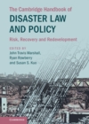 The Cambridge Handbook of Disaster Law and Policy : Risk, Recovery, and Redevelopment - eBook
