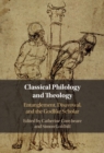 Classical Philology and Theology : Entanglement, Disavowal, and the Godlike Scholar - eBook
