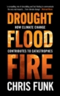 Drought, Flood, Fire : How Climate Change Contributes to Catastrophes - eBook