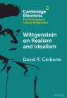 Wittgenstein on Realism and Idealism - eBook