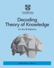 Decoding Theory of Knowledge for the IB Diploma Skills Book - eBook : Themes, Skills and Assessment - eBook