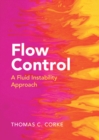 Flow Control : A Fluid Instability Approach - eBook