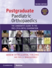 Postgraduate Paediatric Orthopaedics : The Candidate's Guide to the FRCS(Tr&Orth) Examination - eBook