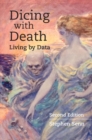Dicing with Death : Living by Data - Book