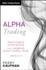 Alpha Trading : Profitable Strategies That Remove Directional Risk - eBook