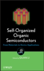 Self-Organized Organic Semiconductors : From Materials to Device Applications - eBook