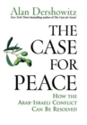 The Case for Peace : How the Arab-Israeli Conflict Can be Resolved - eBook