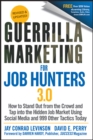 Guerrilla Marketing for Job Hunters 3.0 : How to Stand Out from the Crowd and Tap Into the Hidden Job Market using Social Media and 999 other Tactics Today - eBook