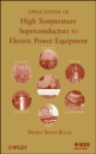 Applications of High Temperature Superconductors to Electric Power Equipment - eBook