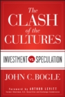 The Clash of the Cultures : Investment vs. Speculation - Book