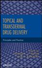 Topical and Transdermal Drug Delivery : Principles and Practice - eBook