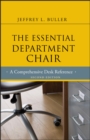 The Essential Department Chair : A Comprehensive Desk Reference - eBook