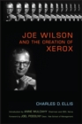 Joe Wilson and the Creation of Xerox - eBook