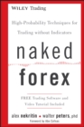 Naked Forex : High-Probability Techniques for Trading Without Indicators - eBook