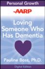 AARP Loving Someone Who Has Dementia : How to Find Hope while Coping with Stress and Grief - eBook