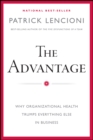 The Advantage : Why Organizational Health Trumps Everything Else In Business - eBook