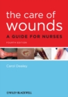 The Care of Wounds : A Guide for Nurses - eBook
