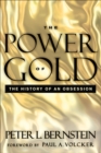 The Power of Gold : The History of an Obsession - eBook